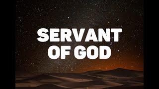 SERVANT OF GOD, NOT AN EASY PATH BUT WORTH THE REWARD