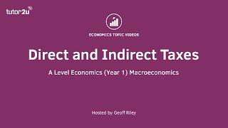 Direct and Indirect Taxes I A Level and IB Economics