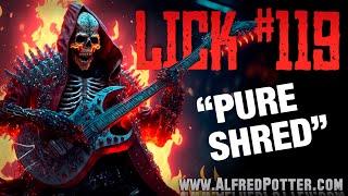 Lick #119 - Pure Shred + TAB