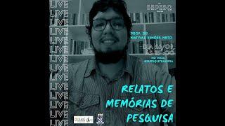 Live "Relatos e memórias de pesquisa" - Natival Simões Neto (UEFS) e Juliana Soledade (UFBA/UnB)