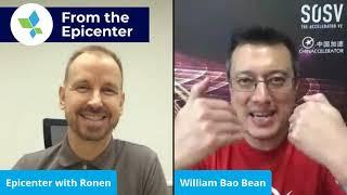 From the Epicenter - 6:  William Bao Bean, Tech Investor