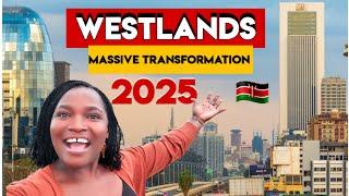 WESTLANDS NAIROBI 2025: A Billion-Dollar Transformation & Investment Boom!