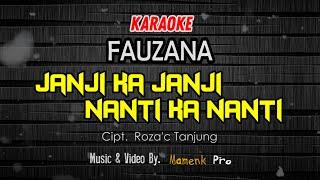 KARAOKE JANJI KAJANJI NANTI KA NANTI - FAUZANA