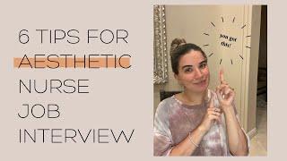 SIX TIPS FOR YOUR AESTHETIC NURSE INTERVIEW II How to impress and get the job!