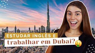 INTERCÂMBIO EM DUBAI - Estudar Inglês e Trabalhar  | Mi Alves