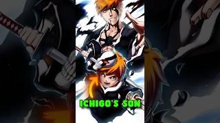 Ichigo Has A Son and He's STRONGER THAN HIM?! | BLEACH TYBW