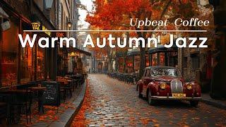 Warm Autumn Jazz ~  Positive Jazz for Relax & Bossa Nova Help You Upbeat Mood 