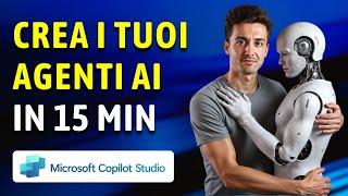 Crea un agente AI in 15 minuti! - Tutorial Copilot Studio