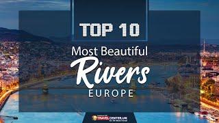 Top 10 Most Beautiful Rivers in Europe