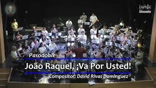 Pasodoble João Raquel, ¡Va Por Usted! - David Rivas Dominguez