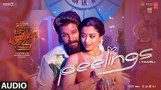 PEELINGS (Tamil Audio Song) | Pushpa 2 The Rule | Allu Arjun | Rashmika Mandanna | Sukumar | DSP