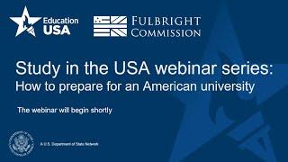 Fulbright-EducationUSA webinar: how to prepare for an American university