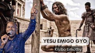 Yesu Yesu (emiggo gyo) by Kisibo Timothy