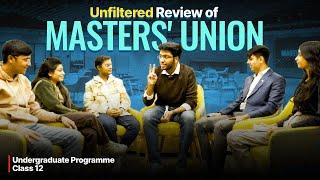 Exposed: Unfiltered Review of Masters' Union Undergraduate Programme | Class 12th