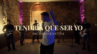 Richard Santos - Tendría que ser yo