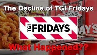 The Decline of TGI Fridays...What Happened?