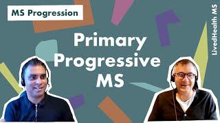 What is Primary Progressive MS? | MS Progression