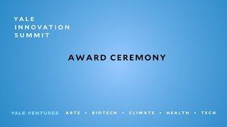 Awards Ceremony & Closing Remarks | Yale Innovation Summit 2024