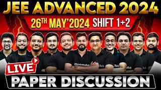 LIVE Paper Discussion of JEE ADVANCED 2024  Paper 1 + Paper 2 || 26th May'2024 