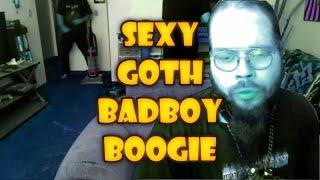 The Sexy Goth Badboy Boogie