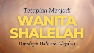 Live - Ustadzah Halimah Alaydrus Terbaru - Tetaplah menjadi wanita yang shalelah