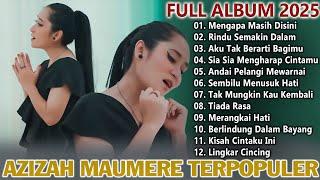 LAGU AZIZAH MAUMERE FULL ALBUM TERPOPULER 2025 - Kumpulan Lagu Pilihan Paling Enak Didengar