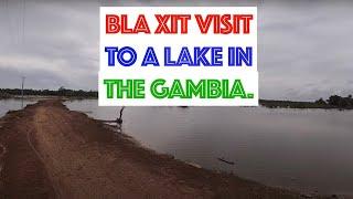 BLA XIT VISIT TO A LAKE IN THE GAMBIA #BlaXit