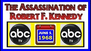 THE ASSASSINATION OF SENATOR ROBERT F. KENNEDY (ABC-TV COVERAGE) (JUNE 5, 1968)