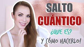 SALTO CUÁNTICO ¿QUÉ ES Y CÓMO HACERLO?