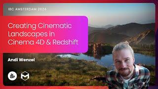 Andi Wenzel | Create Cinematic Landscapes in #Cinema4D and #Redshift | #IBC2024