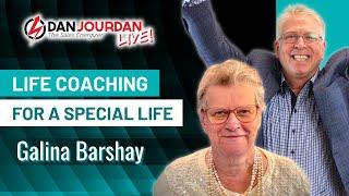 Life Coaching For A Special Life Featuring Galina Barshay