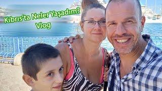 Kıbrıs'ta Neler Yaşadım - Vlog