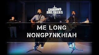 Ground Breakers - Me Long Nongpynkhiah (Official Music Video)