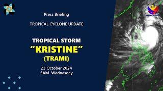 Press Briefing: Tropical Storm #KristinePH {TRAMI} at 05 AM | October 23, 2024 - Wednesday