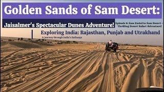 Desert Safari Adventure: From Sam Zostel to Thrilling Dunes | Episode 6