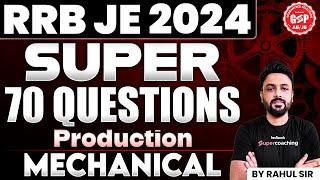 RRB JE 2024 | Production | RRB JE 2024 Mechanical Engineering Classes by Rahul Sir