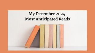 My December 2024 Most Anticipated Reads