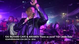 KAI RICHARD CAVE  & MIKABEN "Fanm Sa Move" Fort Lauderdale! (Dec 24 - 2016)