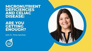 Micronutrient Deficiencies and Celiac Disease: Are you getting enough?