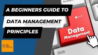 The Essential Beginner's Guide to Data Management Principles