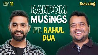 Random Musings S3 | Ep11 ft. @TheRahulDua