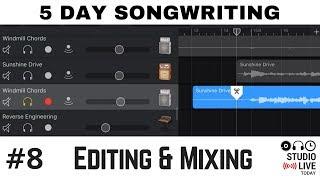 Editing & Mixing in GarageBand iOS - 5 Day Songwriting Challenge - Episode 8