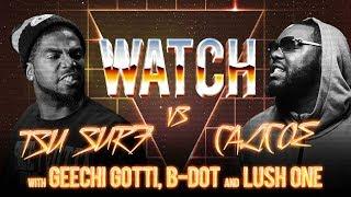 WATCH: TSU SURF vs CALICOE with GEECHI GOTTI, B-DOT and LUSH ONE