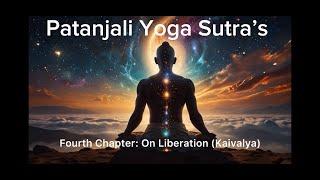  Yoga Sutras of Patanjali – Chapter 4: Kaivalya Pada #love #faith #patanjali #yoga  #wisdom
