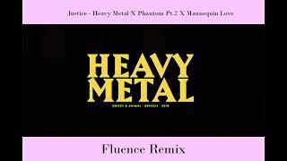 Justice - "Heavy Metal X Phantom Pt.2 X Mannequin Love X DVNO" [Fluence Remix] (Official Audio)