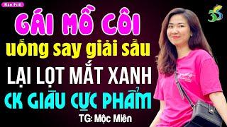 Gái mồ côi đi giải sầu lại lọt mắt xanh chồng giàu cực phẩm: Đọc truyện đêm khuya