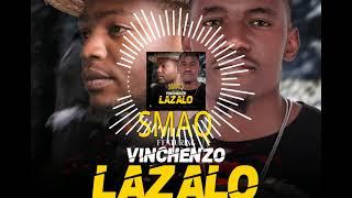 Smaq ft vinchenzo - Lazalo produced by Mzenga Man