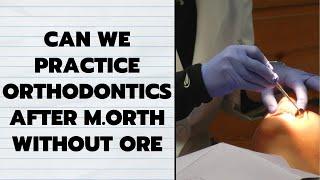 Can we practice orthodontics in the UK without ORE?