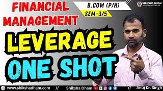 LEVERAGE  FINANCIIAL MANAGEMENT  ONE SHORT IN ONE HOUR  BY ANUJ KUMAR SINGH DU SOL BCOM  CLASS