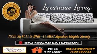 Luxurious 3 BHK || Mcc Signature Heights Society || Raj Nagar Ext || ₹ 77 Lacs* || 7500850023 #3bhk